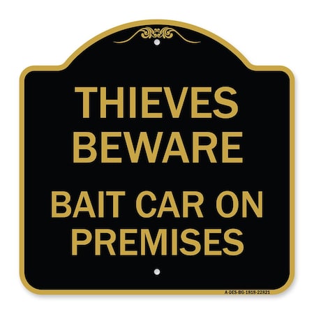 Signmission Thieves Beware Bait Car on Premises, Black & Gold Aluminum Architectural Sign, 18" H, BG-1818-22821 A-DES-BG-1818-22821